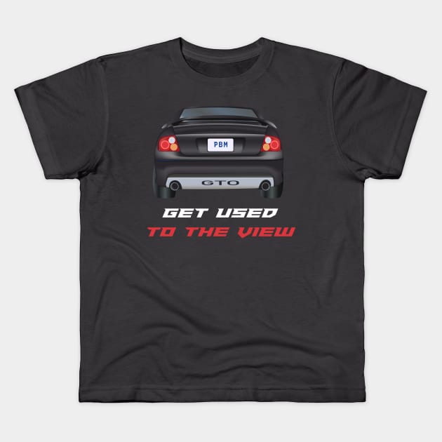 GTO - Get Used To The View Kids T-Shirt by MarkQuitterRacing